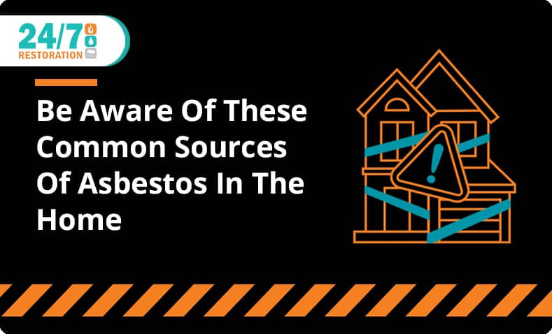 24/7 Restoration - Blog - Be Aware Of These Common Sources Of Asbestos In The Home